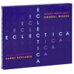 Jaakko Mantyjarvi Eclectica: Choral Works Формат: Audio CD (Jewel Case) Дистрибьюторы: Finlandia Records, Warner Music Group Company, Торговая Фирма "Никитин" Германия Лицензионные инфо 8798z.